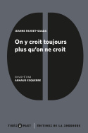 On y croit toujours plus qu'on ne croit