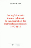 Les ingénieurs des travaux publics et la transformation des métropoles américaines, 1870-1910