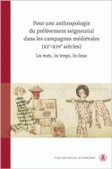 Pour une anthropologie du prélèvement seigneurial dans les campagnes médiévales (XI<sup>e</sup>-XIV<sup>e</sup> siècles)