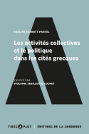 Les activités collectives et le politique dans les cités grecques