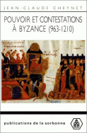 Pouvoir et contestations à Byzance (963-1210)