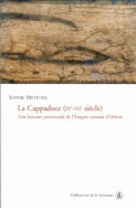 La Cappadoce (IV<sup>e</sup>-VI<sup>e</sup> siècle)