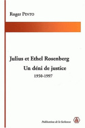Julius et Ethel Rosenberg. Un déni de justice 1950-1997