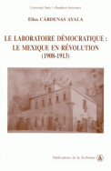 Le laboratoire démocratique : le Mexique en révolution (1908-1913)