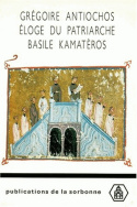 Grégoire Antiochos. Éloge du patriarche Basile Kamatèros