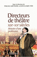 Directeurs de théâtre XIX<sup>e</sup>-XX<sup>e</sup> siècles