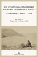 Une histoire sociale et culturelle du politique en Algérie et au Maghreb